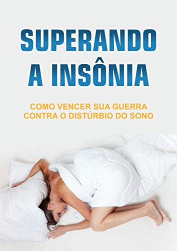 Livro PDF Superando a Insônia: Como vencer sua guerra contra o distúrbio do sono