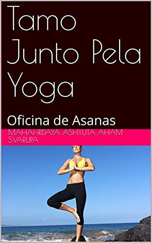 Capa do livro: Tamo Junto Pela Yoga: Oficina de Asanas - Ler Online pdf