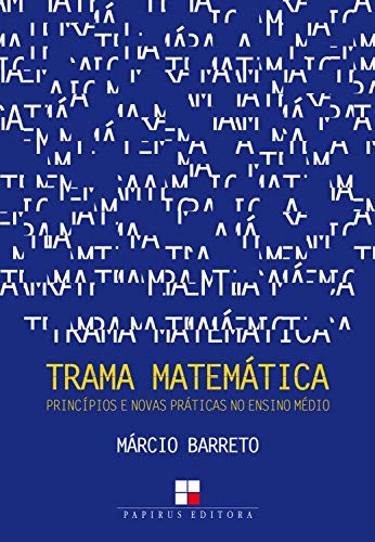 Livro PDF Trama matemática: Princípios e novas práticas no ensino médio