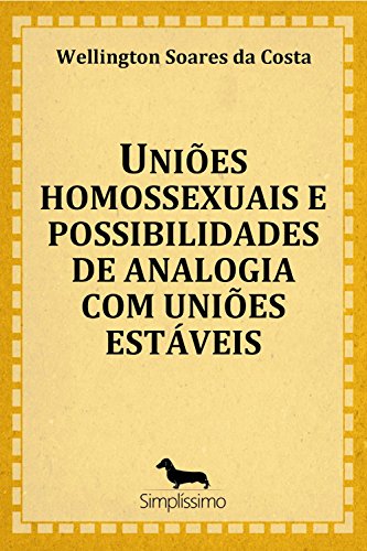Livro PDF Uniões homossexuais e possibilidades de analogia com uniões estáveis