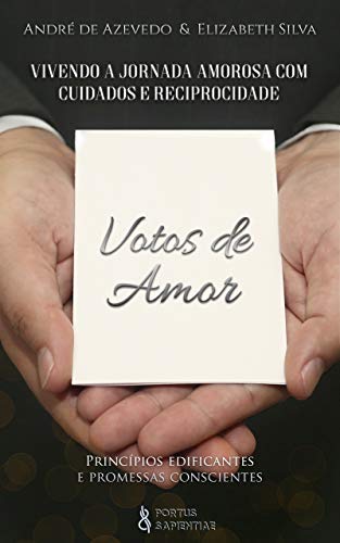 Capa do livro: Votos de Amor: Vivendo a jornada amorosa com cuidados e reciprocidade - Ler Online pdf