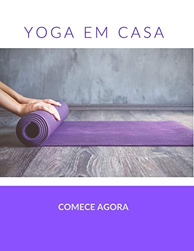 Livro PDF YOGA EM CASA: Pratique Yoga Agora