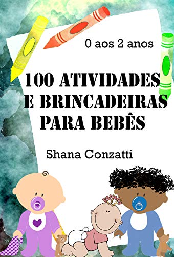 Capa do livro: 100 Atividades e Brincadeiras para Bebês (BNCC) - Ler Online pdf
