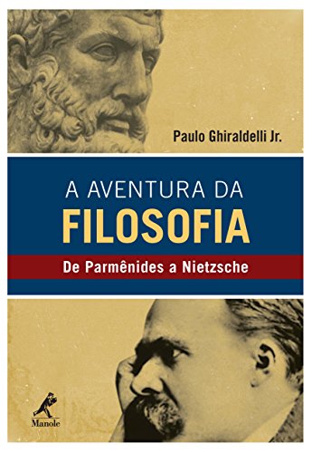 Livro PDF: A Aventura da Filosofia: de Parmênides a Nietzsche