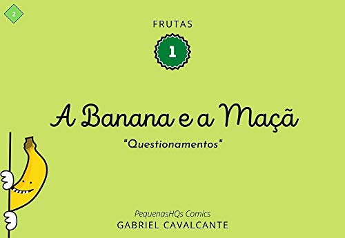 Livro PDF A Banana e a Maçã: Questionamentos (PequenasHQs Comics – Frutas Livro 1)