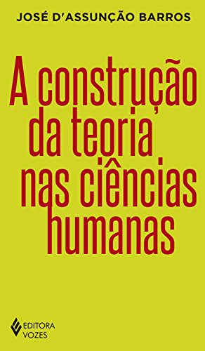 Capa do livro: A construção da teoria nas ciências humanas - Ler Online pdf