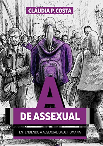 Capa do livro: A de Assexual: Entendendo a Assexualidade Humana - Ler Online pdf