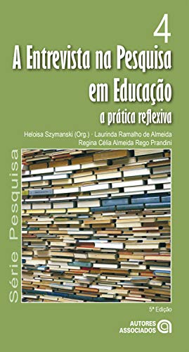 Capa do livro: A entrevista na pesquisa em educação: a prática reflexiva - Ler Online pdf