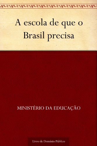 Livro PDF A escola de que o Brasil precisa