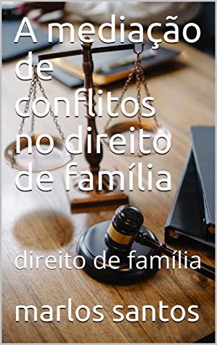 Livro PDF A mediação de conflitos no direito de família : direito de família