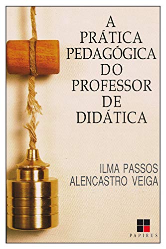 Livro PDF A Prática pedagógica do professor de didática