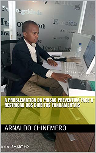 Livro PDF: A PROBLEMATICA DA PRISAO PREVENTIVA FACE A RESTRICAO DOS DIREITOS FUNDAMENTAIS