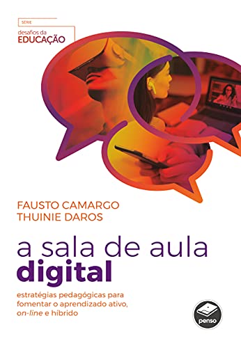 Livro PDF A Sala de Aula Digital: Estratégias Pedagógicas para Fomentar o Aprendizado Ativo, On-line e Híbrido