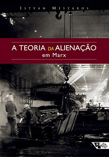 Livro PDF A teoria da alienação em Marx