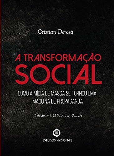Capa do livro: A transformação social: Como a mídia de massa se tornou uma máquina de propaganda - Ler Online pdf