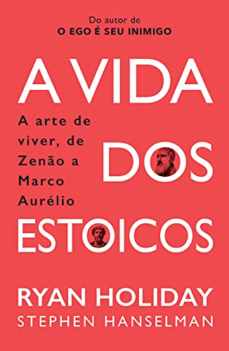 Livro PDF A Vida Dos Estoicos: A Arte de Viver, de Zenão a Marco Aurélio