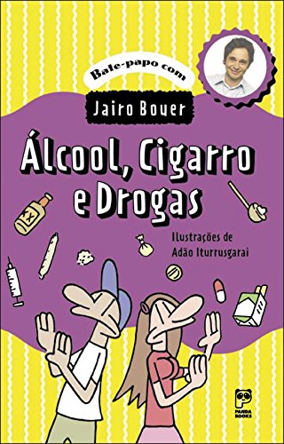 Livro PDF Álcool, cigarro e drogas (Bate-papo com Jairo Bouer)