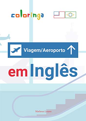 Livro PDF: Aprenda +100 Frases Essenciais de Aeroporto e Viagens em Inglês: Coloringa
