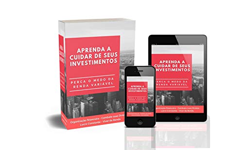 Livro PDF APRRENDA A CUIDAR DE SEUS INVESTIMENTOS – PERCA O MEDO DA RENDA VARIÁVEL