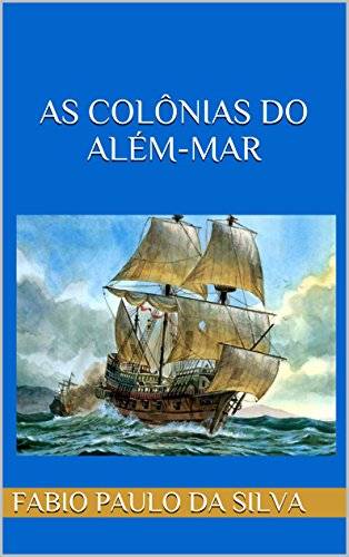 Capa do livro: As Colônias do Além-mar - Ler Online pdf