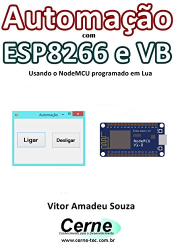 Livro PDF Automação com ESP8266 e VB Usando o NodeMCU programado em Lua