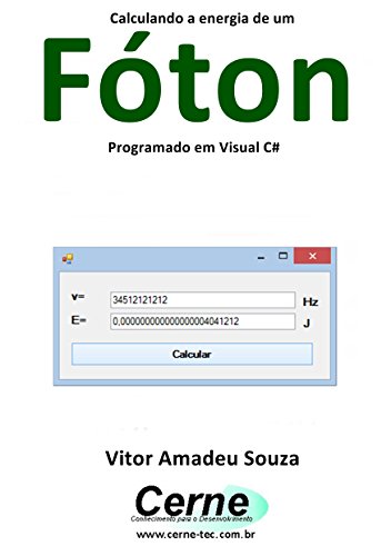 Livro PDF Calculando a energia de um Fóton Programado em Visual C#