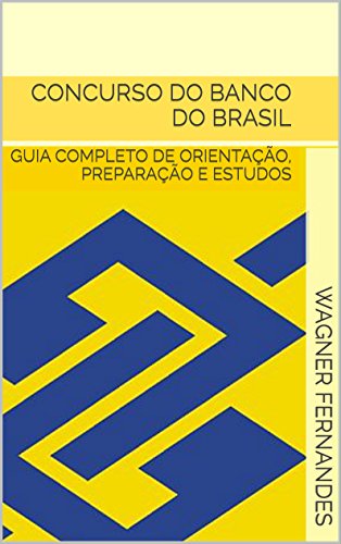 Livro PDF: CONCURSO DO BANCO DO BRASIL: GUIA COMPLETO DE ORIENTAÇÃO, PREPARAÇÃO E ESTUDOS