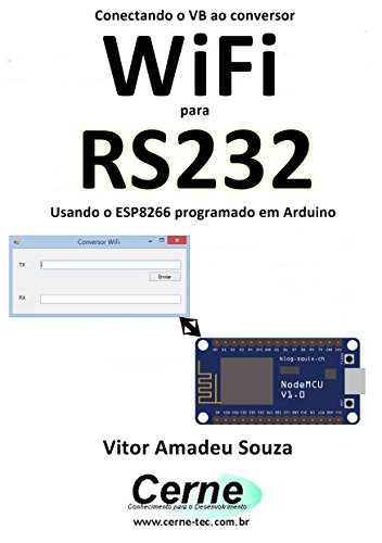 Livro PDF Conectando o VB ao conversor WiFi para RS232 Usando o ESP8266 programado em Arduino