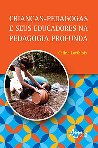 Livro PDF: Crianças-Pedagogas e seus Educadores na Pedagogia Profunda