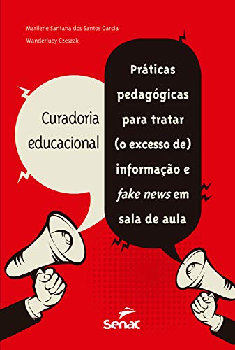 Capa do livro: Curadoria educacional: práticas pedagógicas para tratar (o excesso de) informação e fake news em sala de aula - Ler Online pdf