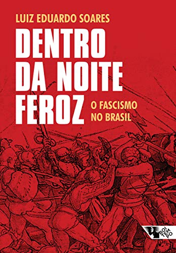 Livro PDF Dentro da noite feroz: O fascismo no Brasil