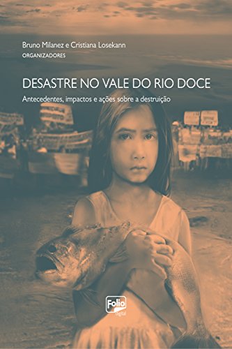 Capa do livro: Desastre no Vale do Rio Doce: Antecedentes, impactos e ações sobre a destruição - Ler Online pdf