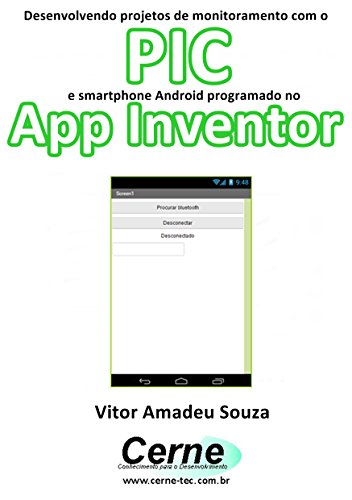 Capa do livro: Desenvolvendo projetos de monitoramento com o PIC e smartphone Android programado no App Inventor - Ler Online pdf