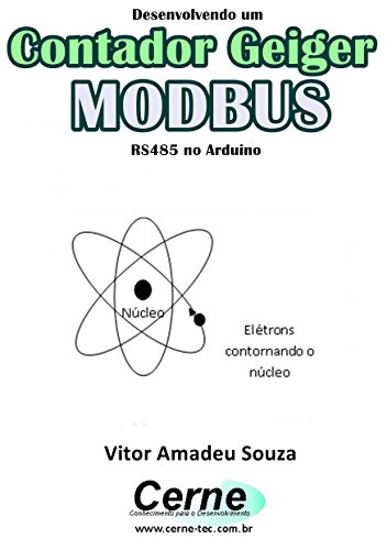 Capa do livro: Desenvolvendo um Contador Geiger MODBUS RS485 no PIC - Ler Online pdf