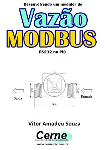 Livro PDF Desenvolvendo um medidor de Vazão MODBUS RS232 no PIC