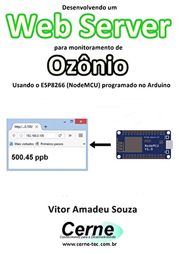 Livro PDF Desenvolvendo um Web Server para monitorar concentração de Ozônio Usando o ESP8266 (NodeMCU) programado no Arduino