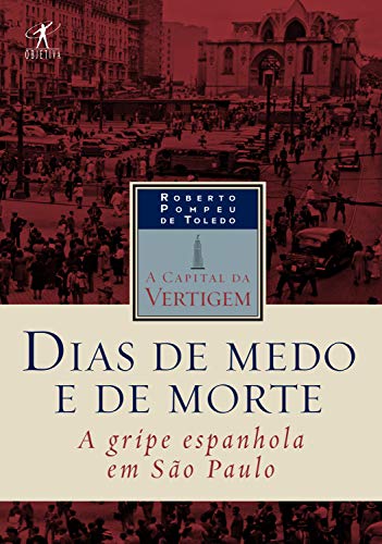 Capa do livro: Dias de medo e de morte: A gripe espanhola em São Paulo - Ler Online pdf