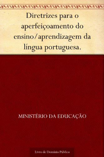 Livro PDF Diretrizes para o aperfeiçoamento do ensino-aprendizagem da língua portuguesa.