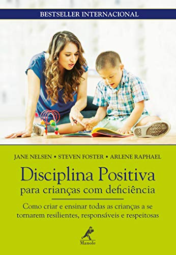 Livro PDF Disciplina positiva para crianças com deficiência: como criar e ensinar todas as crianças a se tornarem resilientes, responsáveis e respeitosas