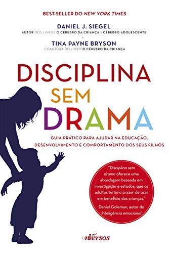 Livro PDF Disciplina sem drama: Guia prático para ajudar na educação, desenvolvimento e comportamento dos seus filhos