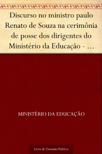 Livro PDF Discurso no ministro paulo Renato de Souza na cerimônia de posse dos dirigentes do Ministério da Educação – 1998