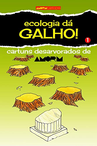 Capa do livro: Ecologia dá galho!: Cartuns desarvorados de Amorim - Ler Online pdf