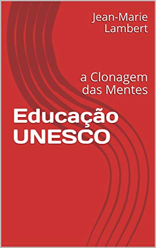 Livro PDF Educação UNESCO: a Clonagem das Mentes