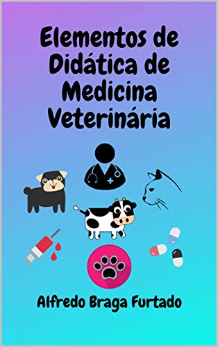 Capa do livro: Elementos de Didática de Medicina Veterinária - Ler Online pdf