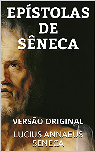 Livro PDF EPÍSTOLAS DE SÊNECA: VERSÃO ORIGINAL