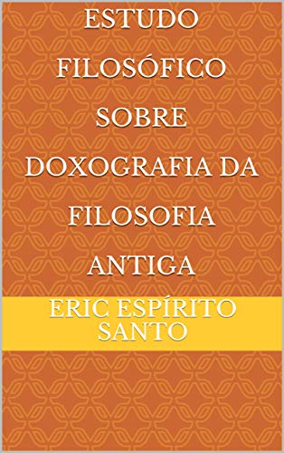 Capa do livro: Estudo Filosófico Sobre Doxografia da Filosofia Antiga - Ler Online pdf