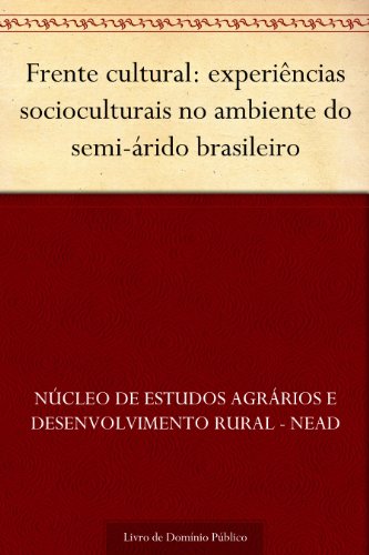 Livro PDF Frente cultural: experiências socioculturais no ambiente do semi-árido brasileiro