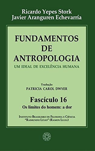 Livro PDF: Fundamentos de Antropologia – Fasciculo 16 – Os limites do homem: a dor – Um ideal de excelência humana