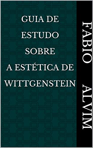 Livro PDF: Guia De Estudo Sobre A Estética de Wittgenstein