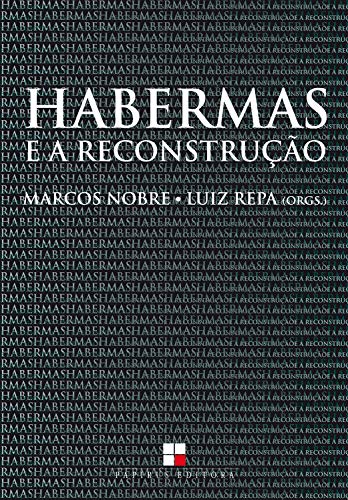 Livro PDF Habermas e a reconstrução:: Sobre a categoria central da teoria crítica habermasiana